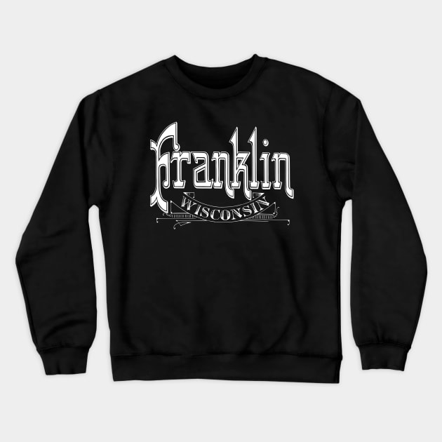 Vintage Franklin, WI Crewneck Sweatshirt by DonDota